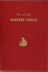 ON AND OFF ALASKAN TRAILS 1930s EXPEDITION LOG SIGNED BAXTER LABAREE HILDEBRAND - Imagen 1 de 8