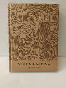 Spoon Carving by E J Osborne 1st Ed Fully Illustrated Guide to Making Utensils - Foto 1 di 22