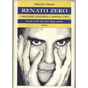 MAURIZIO MACALE - Renato Zero. I migliori anni della nostra vita - LIBRO 1998 - Imagen 1 de 2