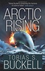 Arctic Rising By Tobias S. Buckell. 9780091953522