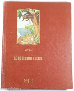 Livre ancien Le ROBINSON SUISSE par WYSS illustrations Beuzon aux éditions SFIL - Picture 1 of 3