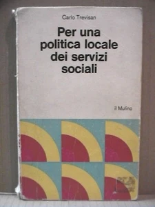 PER UNA POLITICA LOCALE DEI SERVIZI SOCIALI Carlo Trevisan Politica Sociologia - Bild 1 von 1