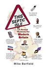 This Septic Isle: A revised dictionary for modern Britain by Mike Barfield...