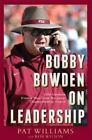 Bobby Bowden on Leadership: Life Lessons from a Two-Time National...