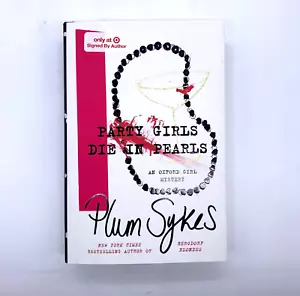 Party Girls Die In Pearls: Signed by Plum Sykes - Imagen 1 de 10