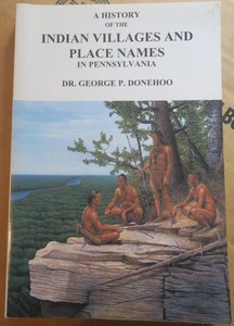 A History of the Indian Villages And Place Names In Pennsylvania By Donehoo,100s - Foto 1 di 6