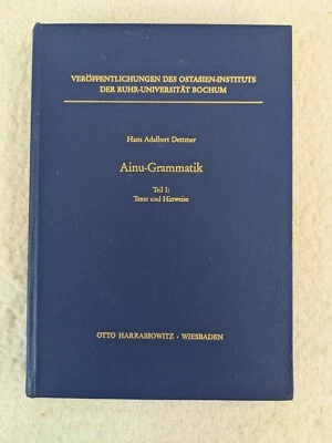 AINU-GRAMMATIK Teil I Texte und Hinweise Hans Adalbert Dettmer Harrassowitz 1989 - Image 1 of 4