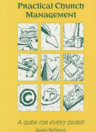 Practical Church Management: A Guide for Every Parish By James  .9780852444719 - Image 1 of 1