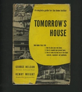 1945 George Nelson TOMORROW’S HOUSE Modern Architecture DESIGN Bk w/ Dust Jacket - Picture 1 of 14