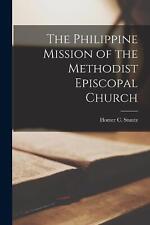 The Philippine Mission of the Methodist Episcopal Church by Homer C. 1858- Stunt