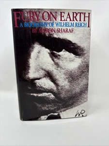 Fury on Earth: A Biography of Wilhelm Reich by Myron Sharaf 1st Edition 1983 - Picture 1 of 9