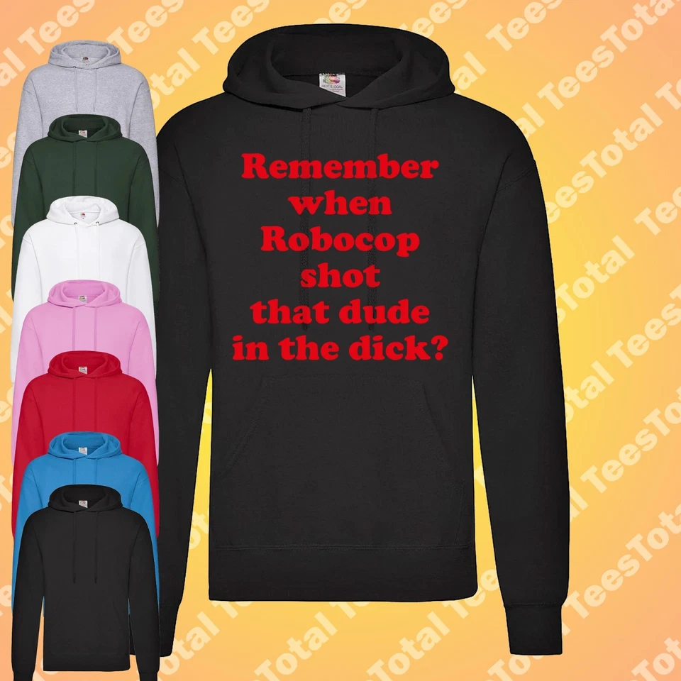Remember When Robocop Shot That Dude In The Dick Hoodie | Movie | Retro | 80s - Image 1 of 1