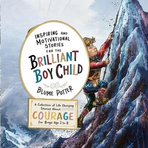 Inspiring And Motivational Stories For The Brilliant Boy Child: A Collection of - Picture 1 of 1