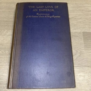 ANTIQUE 1926 Last Love of an Emperor Reminiscences Countesse HC Book Bio - Picture 1 of 13