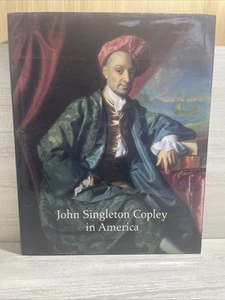 John Singleton Copley in America book by Rebora, Staiti, Hirshler, Stebbins, Tr - Picture 1 of 7