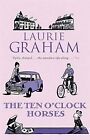 The Ten OClock Horses, Graham, Laurie, Used; Very Good Book