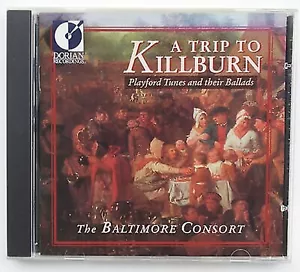 A Trip to Killburn Playford Tunes and Their Ballads Music CD Baltimore Consort - Picture 1 of 1