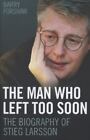 The Man Who Left Too Soon: The Biography O- Hardcover, Barry Forshaw, 1844549402