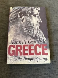 Greece: The Magic Spring by John A. Crow 1970 Harper & Row Publishers 1st Edi - Picture 1 of 4