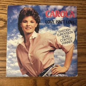 Carola – Love Isn't Love - Vinyl 7" Single UK Import - VG - Bild 1 von 2