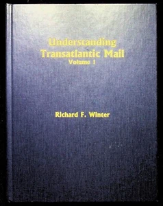 Understanding Transatlantic Mail Volume 1 by Richard Winter (2006) Signed - Picture 1 of 5