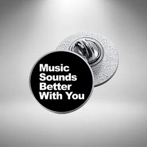 Music Sounds Better With You Pin Badge Stu Allan Inspired Badge Diameter 25mm - Picture 1 of 3