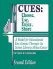 CUES: Choose, Use, Enjoy, Share: A Model for Educational Enrichment Through the 