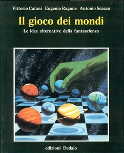 CATANI- Ragone-Scacco Il gioco dei mondi. Le idee alternative della fantascienz - Bild 1 von 1