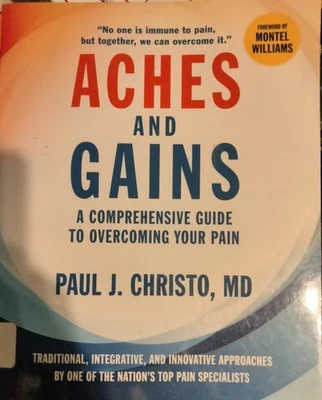 Aches & Gains Guide to Overcoming Pain by Paul J Christo PB - Image 1 of 4