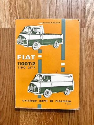 FIAT 1100 T/2 Tipo 217 A – Catalogo Parti di Ricambio – 2ª edizione – XII/1963 - Immagine 1 di 4