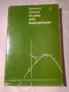 Dynamic Clinical Studies Radioisotopes US Atmoic Energy Commission Kniseley Etc - Picture 1 of 16