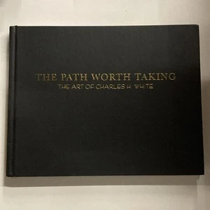 The Path Worth Taking The Art of Charles H White - Signiertes limitiertes Buch - Bild 1 von 6