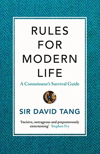 Rules for Modern Life: A Connoisseur's Survival Guide - Tang, Sir David - Image 1 of 1