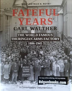 Fateful Years Carl Walther New gun book Handgun rifle military WW2 history Book - Picture 1 of 2