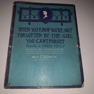 When You Know You're Not Forgotten By The Girl You Can't Forget, 1907 sheet mus - Picture 1 of 4