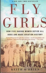 Keith O'Brien SIGNED Fly Girls Aviation Pilots Amelia Earhart Flying Thaden 1st - Picture 1 of 3