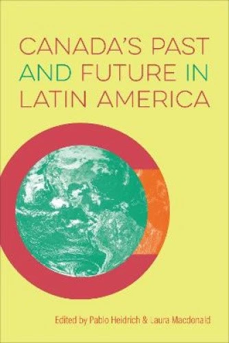 Canada's Past and Future in Latin America by Pablo Heidrich [Paperback] - Imagen 1 de 1