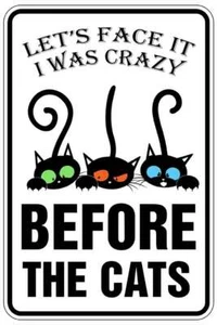I WAS CRAZY BEFORE THE CATS sign Metal funny man cave house decor B1295 - Picture 1 of 1