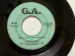 Rare Gospel Soul 45 - Catherine Felder "Jesus A Holy Well of Water" G.A. HEAR - Foto 1 di 2