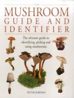 The Mushroom Guide and Identifier: The Ultimate Guide to Identifying, Picking an