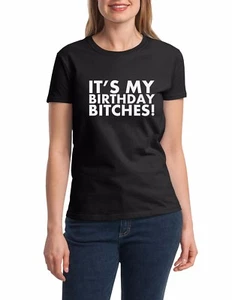 Womens It’s My Birthday Bitches Shirt Funny Birthday Tee Women’s Party T-shirt - Picture 1 of 8