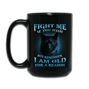 Taza de café Wolf Lover - Fight Me If You Wish I Am Old For A Reason taza de té regalo - Imagen 1 de 5