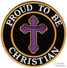 PROUD TO BE CHRISTIAN PATCH JESUS CROSS RELGIOUS embroidered iron-on EMBLEM new