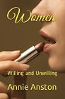 Women: Willing And Unwilling By Anston  New 9781520314761 Fast Free Shipping-,