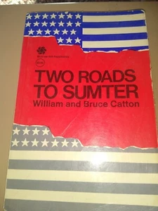 Two Roads to Sumter William Catton and Bruce Catton 1963 first edition - Picture 1 of 9
