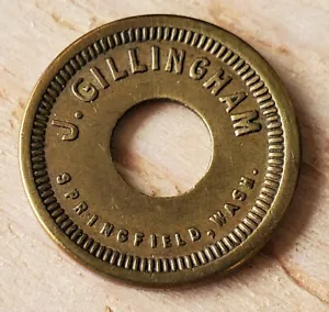 Springfield Washington Trade Token, Pierce County, J. GILLINGHAM - Picture 1 of 2