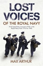 Lost voices of the Royal Navy by Max Arthur (Paperback) FREE Shipping, Save £s