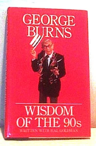 GEORGE BURNS WISDOM OF 90s Goldman 1991 FIRST EDITION 1st Pr HCDJ PICS Aging - Picture 1 of 3