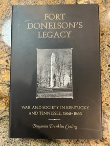 Fort Donelson's Legacy - War and Society in KY & TN, 1862-1863 HC w/DJ NEW - Picture 1 of 1