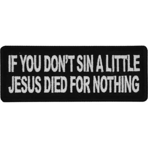 WENN DU NICHT EIN WENIG SÜNDIGST, STARB JESUS UMSONST - AUFBÜGLER oder AUFNÄHER PATCH - Bild 1 von 1